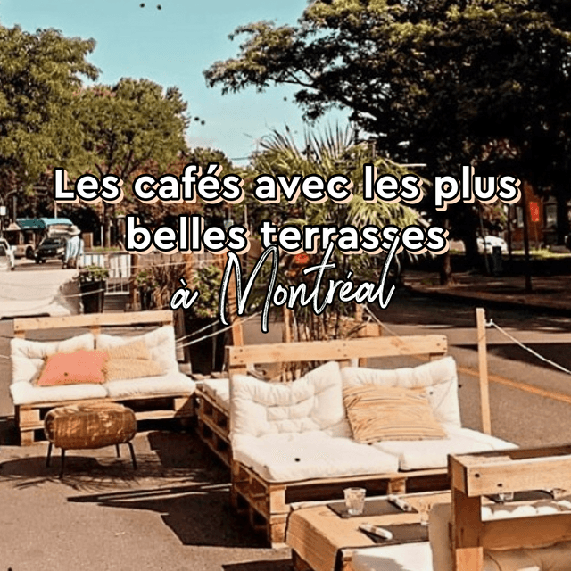 Cover of Les cafés avec les plus belles terrasses à Montreal