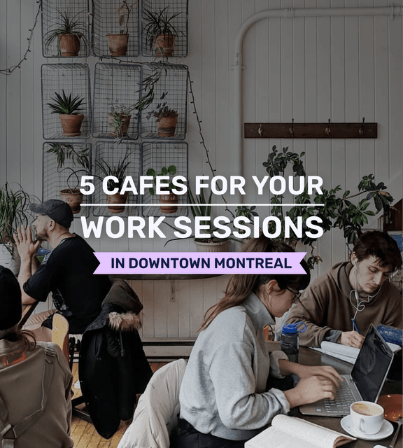 Cover of 5 awesome cafes for your productive work sessions in downtown Montreal