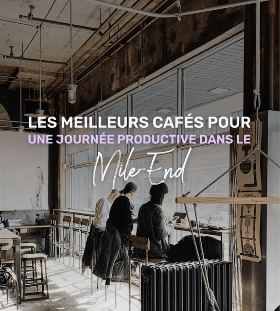Cover of Les meilleurs cafés pour une journée productive dans le Mile-End