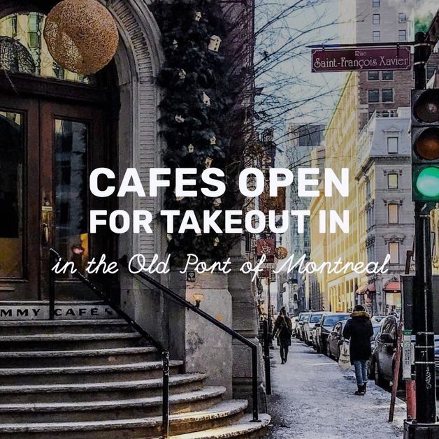 Cafes open for takeout in the Old Port of Montreal | Th3rdwave