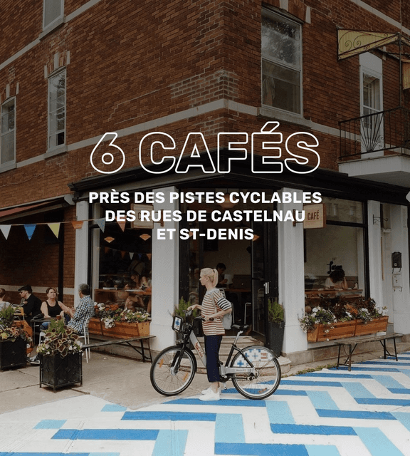 Cover of 6 cafés près des pistes cyclables des rues De Castelnau et St-Denis 🚴‍♀️