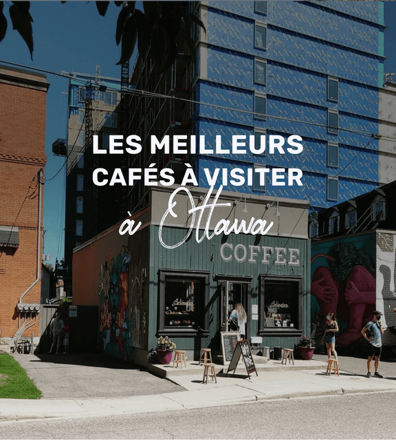 Cover of Les meilleurs cafés à visiter à Ottawa et aux alentours