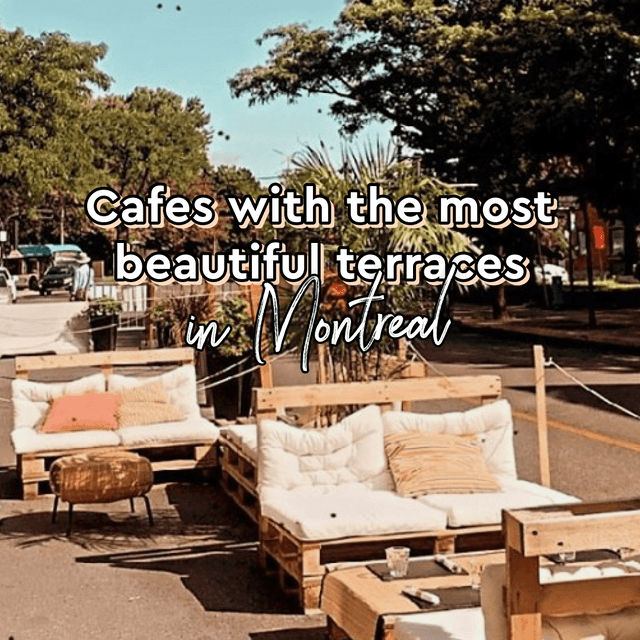 Cover of Cafes with the most beautiful terraces in Montreal