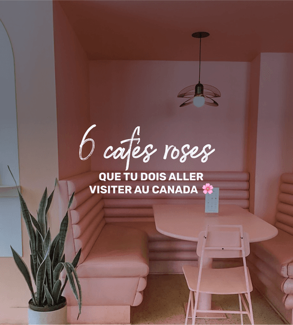 Cover of 6 cafés roses que tu dois aller visiter au Canada