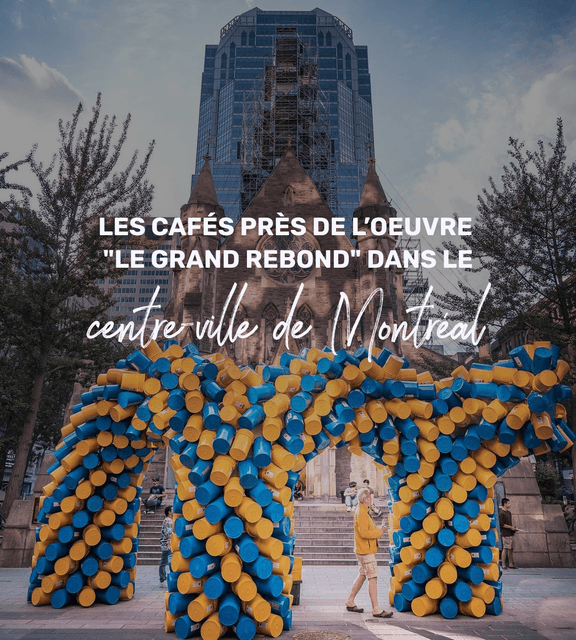 Cover of Les cafés près de l’oeuvre "Le Grand Rebond" dans le centre-ville de Montréal 