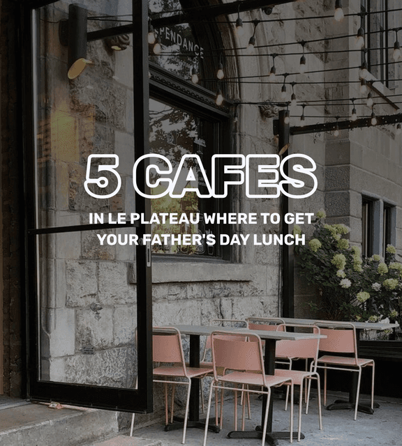 Cover of 5 cafes in Le Plateau where to get your Father's Day lunch ⁠🍃