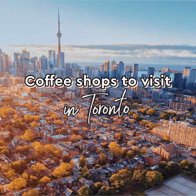 Cover of Coffee shops to visit in Toronto