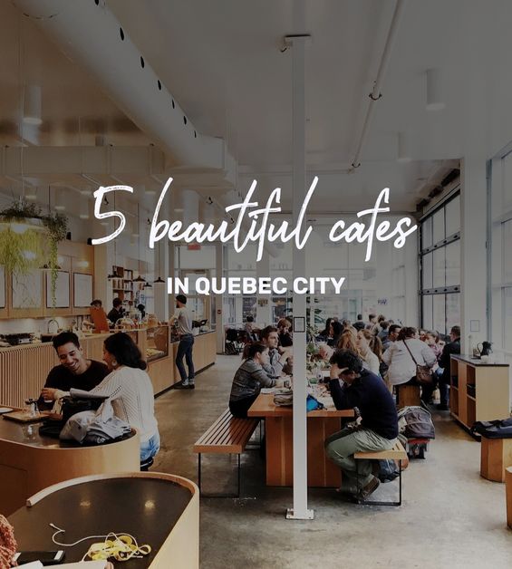5 of the most beautiful cafes in Quebec where you can have a good