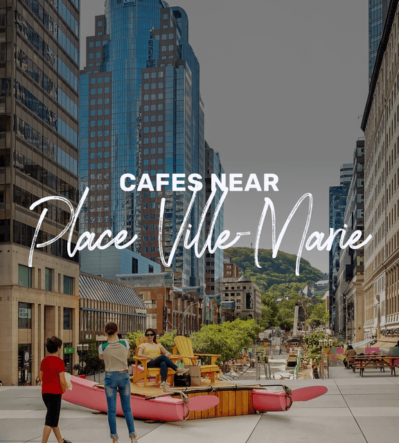Cover of Cafes near Place Ville-Marie in Montreal