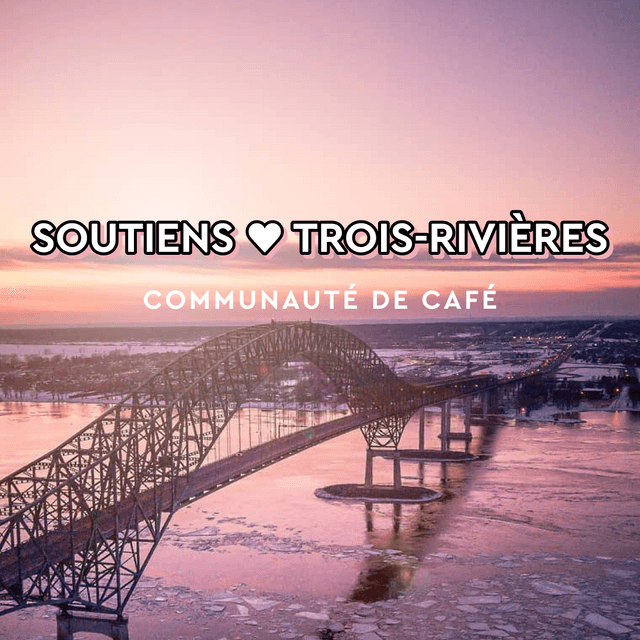 Cover of Soutiens les cafés indépendants de Trois-Rivières