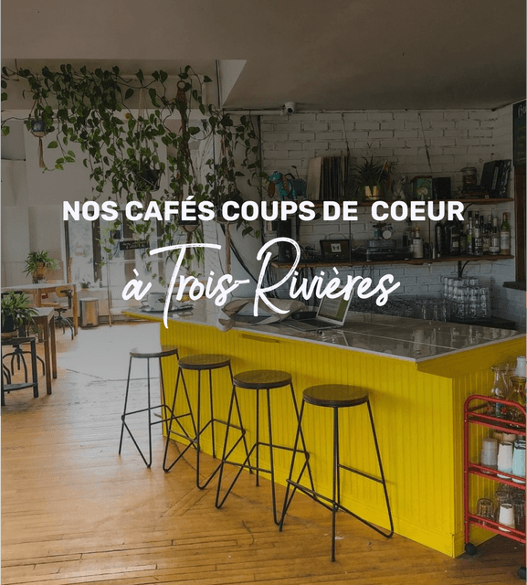 Cover of Nos cafés coups de coeur à Trois-Rivières