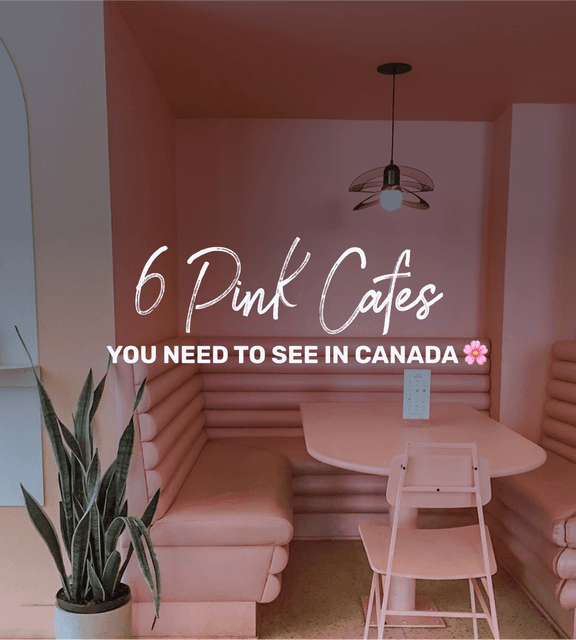 Cover of 6 pink cafes you need to see in Canada 🌸
